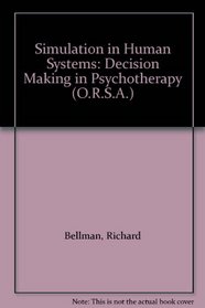 Simulation in Human Systems: Decision Making in Psychotherapy (O.R.S.A.)