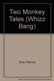 Two Monkey Tales (Whizz Bang)