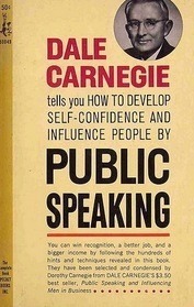 How to Develop Self-Confidence and Influence People by Public Speaking