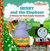 Henry and the Elephant: A Thomas the Tank Engine Storybook