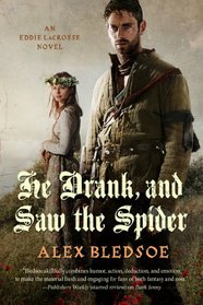 He Drank, and Saw the Spider (Eddie LaCrosse, Bk 5)