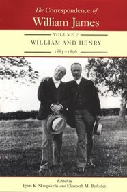 The Correspondence of William James: William and Henry 1885-1896
