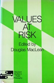 Values at Risk (Maryland studies in public philosophy)
