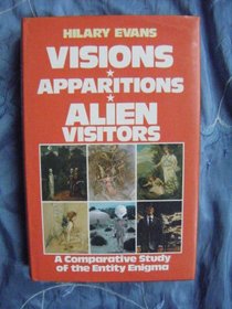 Visions, Apparitions, Alien Visitors
