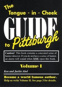 The Tongue-In-Cheek Guide to Pittsburgh - New, Mini-Version
