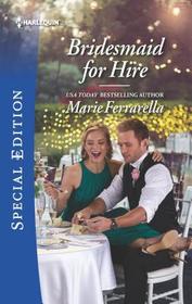 Bridesmaid for Hire (Matchmaking Mamas, Bk 23) (Harlequin Special Edition, No 2721)