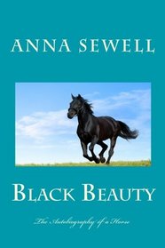 Black Beauty: The Autobiography of a Horse