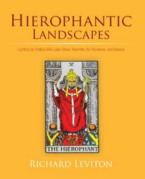 Hierophantic Landscapes: Lighting Up Chalice Well, Lake Tahoe, Yosemite, the Rondanes, and Oaxaca