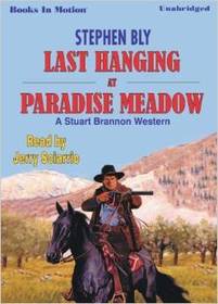 Last Hanging at Paradise Meadow (Legend of Stuart Brannon, Bk 3) (Audio CD) (Unabridged)