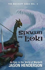 The Spawn of Loki (The Macduff Saga) (Volume 2)