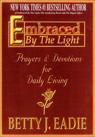 Embraced by the Light: Prayers  Devotions for Daily Living