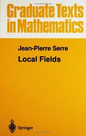 Local Fields (Graduate Texts in Mathematics)