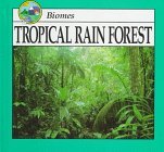 Tropical Rain Forest (Biomes Discovery Library)