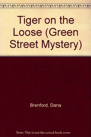 Tiger on the Loose (Brendford, Dana. Green Street Mystery.)