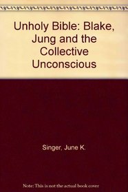 The Unholy Bible: Blake, Jung, and the Collective Unconscious