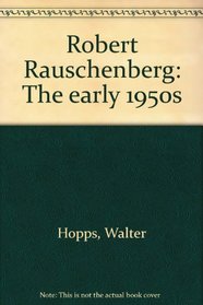 Robert Rauschenberg: The early 1950s