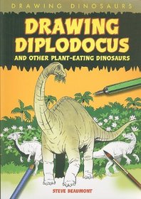 Drawing Diplodocus and Other Plant-Eating Dinosaurs (Drawing Dinosaurs)