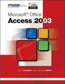 Advantage Series : Microsoft Office Access 2003, Complete Edition