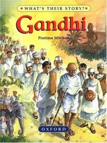 Gandhi: The Father of Modern India (What's Their Story)