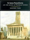 Sir James Pennethorne and the Making of Victorian London (Cambridge Studies in the History of Architecture)