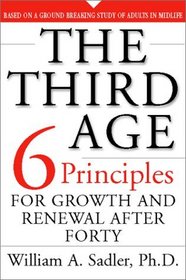 The Third Age: Six Principles for Personal Growth and Rejuvenation after Forty