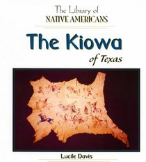The Kiowa of Texas (The Library of Native Americans)