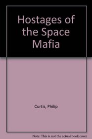 Hostages of the Space Mafia