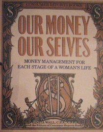 Our Money Our Selves: Money Management for Each Stage of a Woman's Life