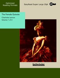 The Female Quixote Volume 1 of 2: [EasyRead Super Large 20pt Edition]