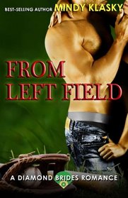 From Left Field (Diamond Brides) (Volume 7)