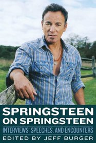 Springsteen on Springsteen: Interviews, Speeches, and Encounters (Musicians in Their Own Words)