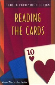 Reading the Cards (The Bridge Technique Series)