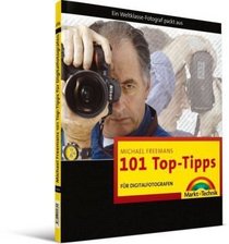 Michael Freemans 101 Top-Tipps f�r Digitalfotografen