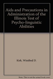 Aids and Precautions in Administration of the Illinois Test of Psycho-linguistic Abilities