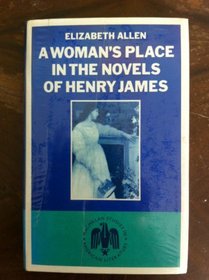 A Woman's Place in the Novels of Henry James (Studies in American Literature)