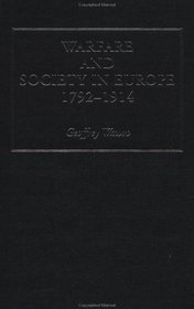 War and Society in Europe, 1792-1914 (Warfare and History)