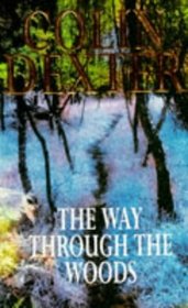 The Way Through The Woods (Inspector Morse, Bk 10)