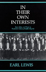 In Their Own Interests: Race, Class, and Power in Twentieth-Century Norfolk, Virginia