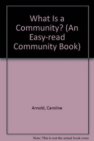 What Is a Community? (An Easy-Read Community Book)