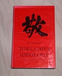 Tokugawa Ideology: Early Constructs, 1570-1680