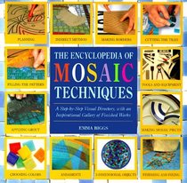 Encyclopedia of Mosaic Techniques (Encyclopedia of Art Techniques)