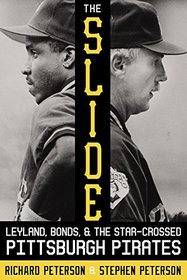 The Slide: Leyland, Bonds, and the Star-Crossed Pittsburgh Pirates
