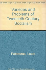 Varieties and Problems of Twentieth Century Socialism