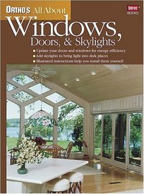 Ortho's All About Windows, Doors, & Skylights (Ortho's All about)
