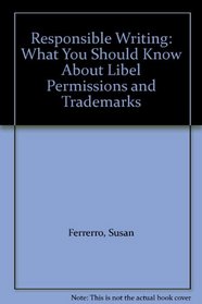 Responsible Writing: What You Should Know About Libel Permissions and Trademarks