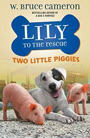 Lily to the Rescue: Two Little Piggies (Lily to the Rescue!, 2)