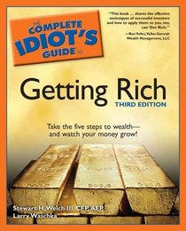 The Complete Idiot's Guide to Getting Rich, 3rd Edition (Complete Idiot's Guide to)