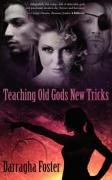 Teaching Old Gods New Tricks