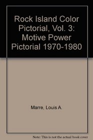 Rock Island Color Pictorial - Volume 3: Motive Power Pictorial 1970-1980