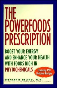 Powerfoods: Good Food, Good Health With Phytochemicals, Nature's Own Energy Boosters